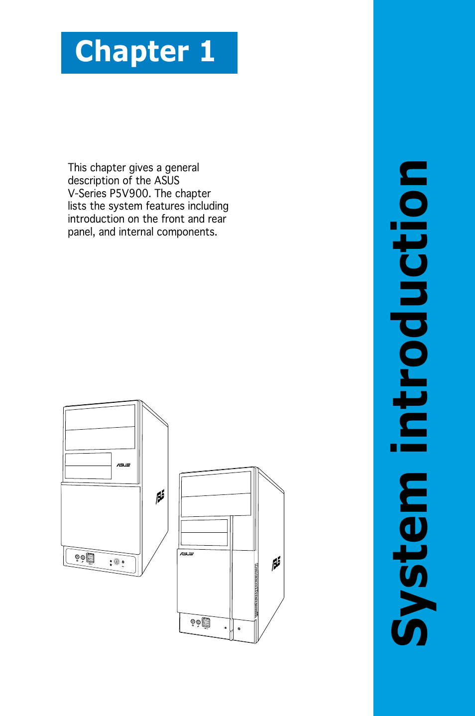 System introduction, Chapter 1 | Asus V3-P5V900 User Manual | Page 11 / 98