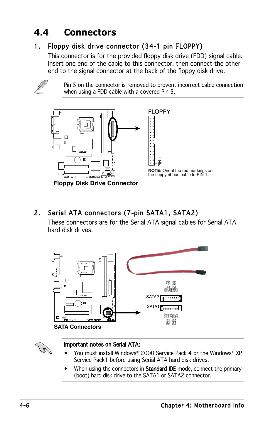 4 connectors, Floppy disk drive connector, 6 chapter 4: motherboard info | Floppy, Sata connectors | Asus V3-P5V900 User Manual | Page 58 / 98