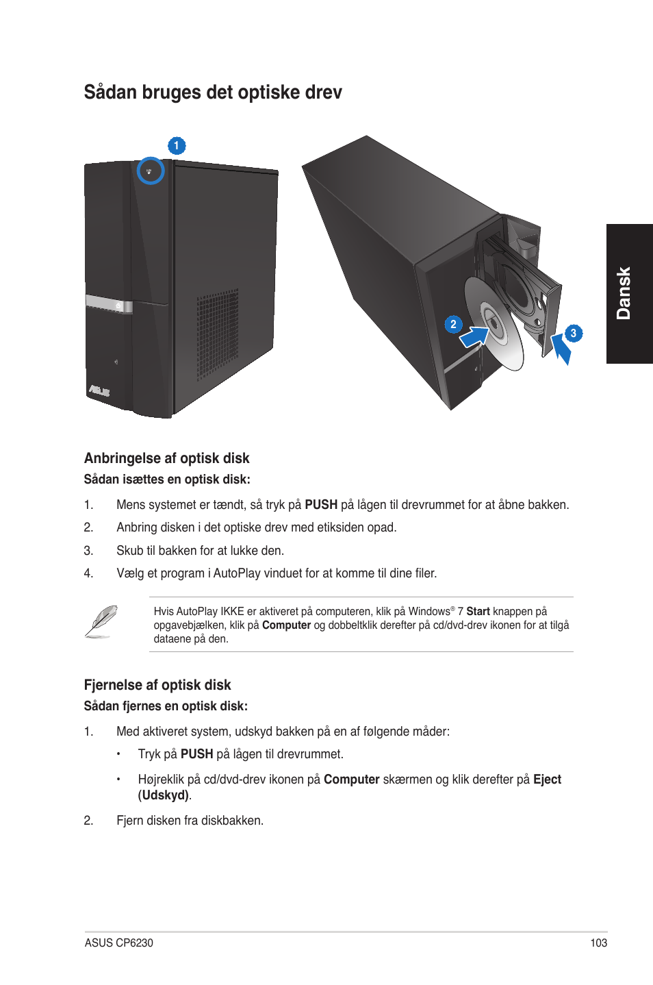 Sådan bruges det optiske drev, Dansk | Asus CP6230 User Manual | Page 103 / 330