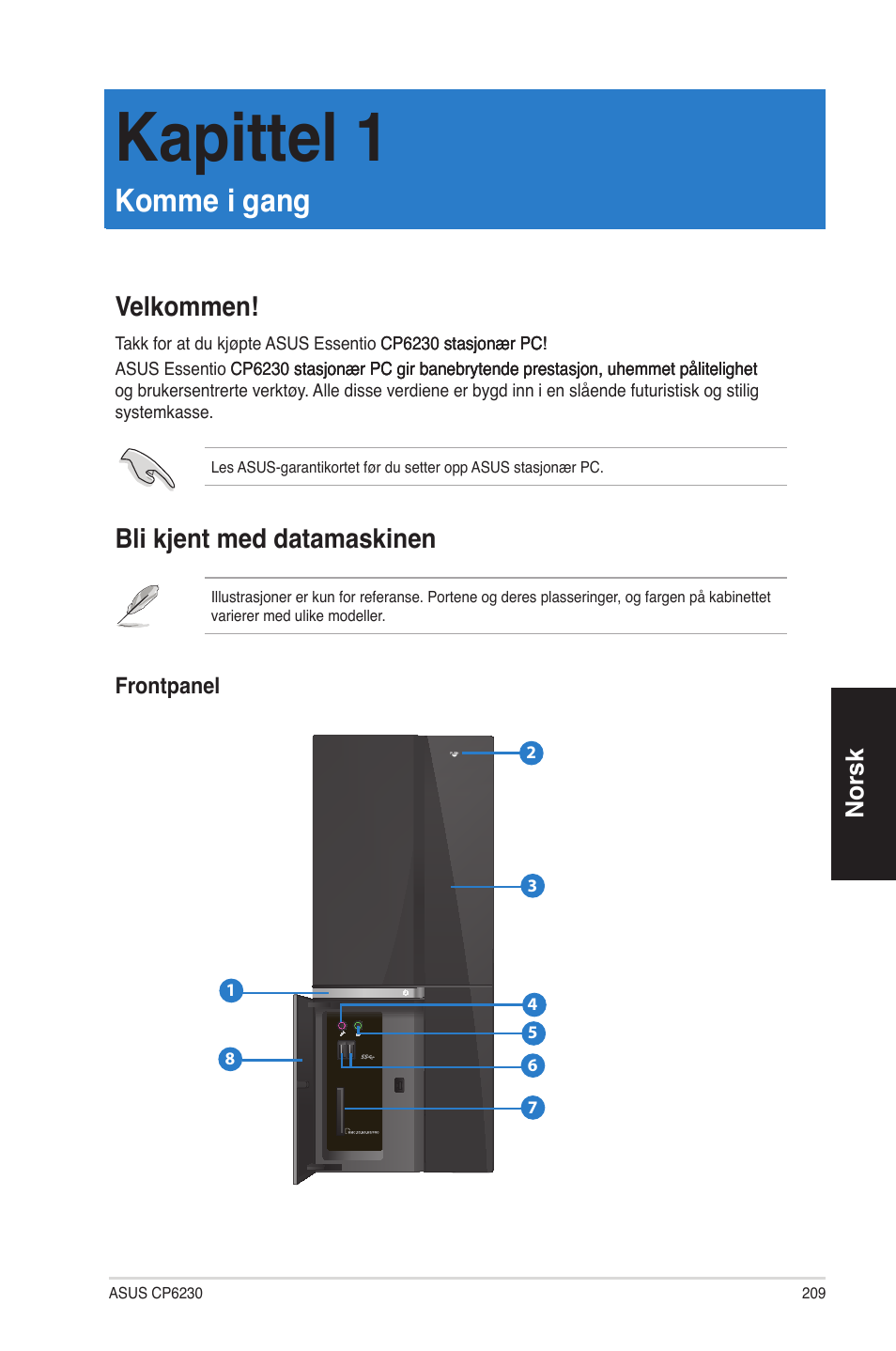 Kapittel 1, Komme i gang, Velkommen | Bli kjent med datamaskinen, K�pittel 1: komme i g�ng, Velkommen! bli kjent med datamaskinen, K�pittel 1, Komme i g�ng, Bli k�ent med d�t�m�skinen, No ��sk no ��sk | Asus CP6230 User Manual | Page 209 / 330