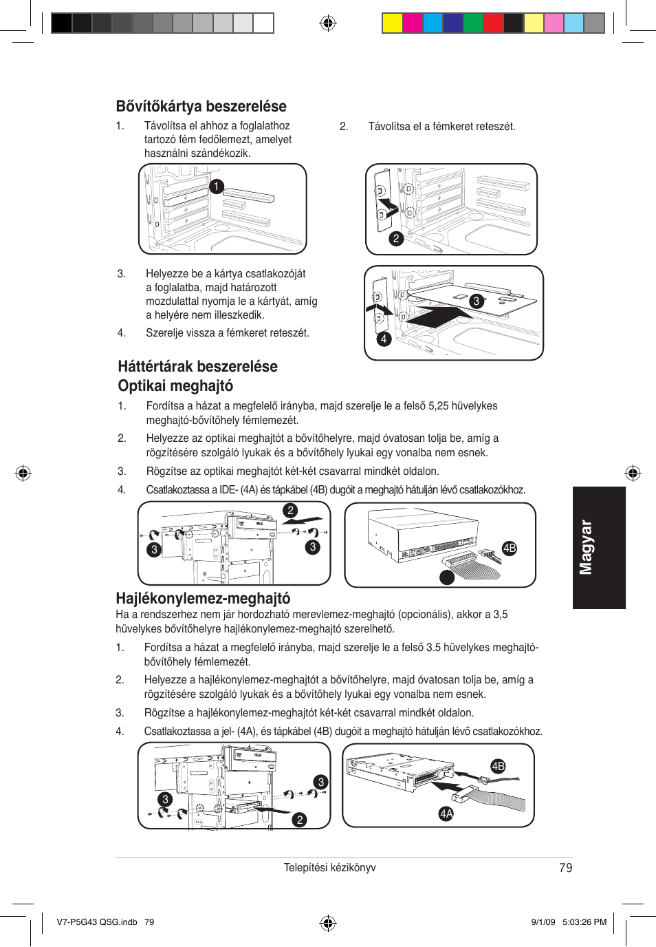 Magyar bővítőkártya beszerelése, Háttértárak beszerelése optikai meghajtó, Hajlékonylemez-meghajtó | Asus V6-P5G31E User Manual | Page 79 / 80