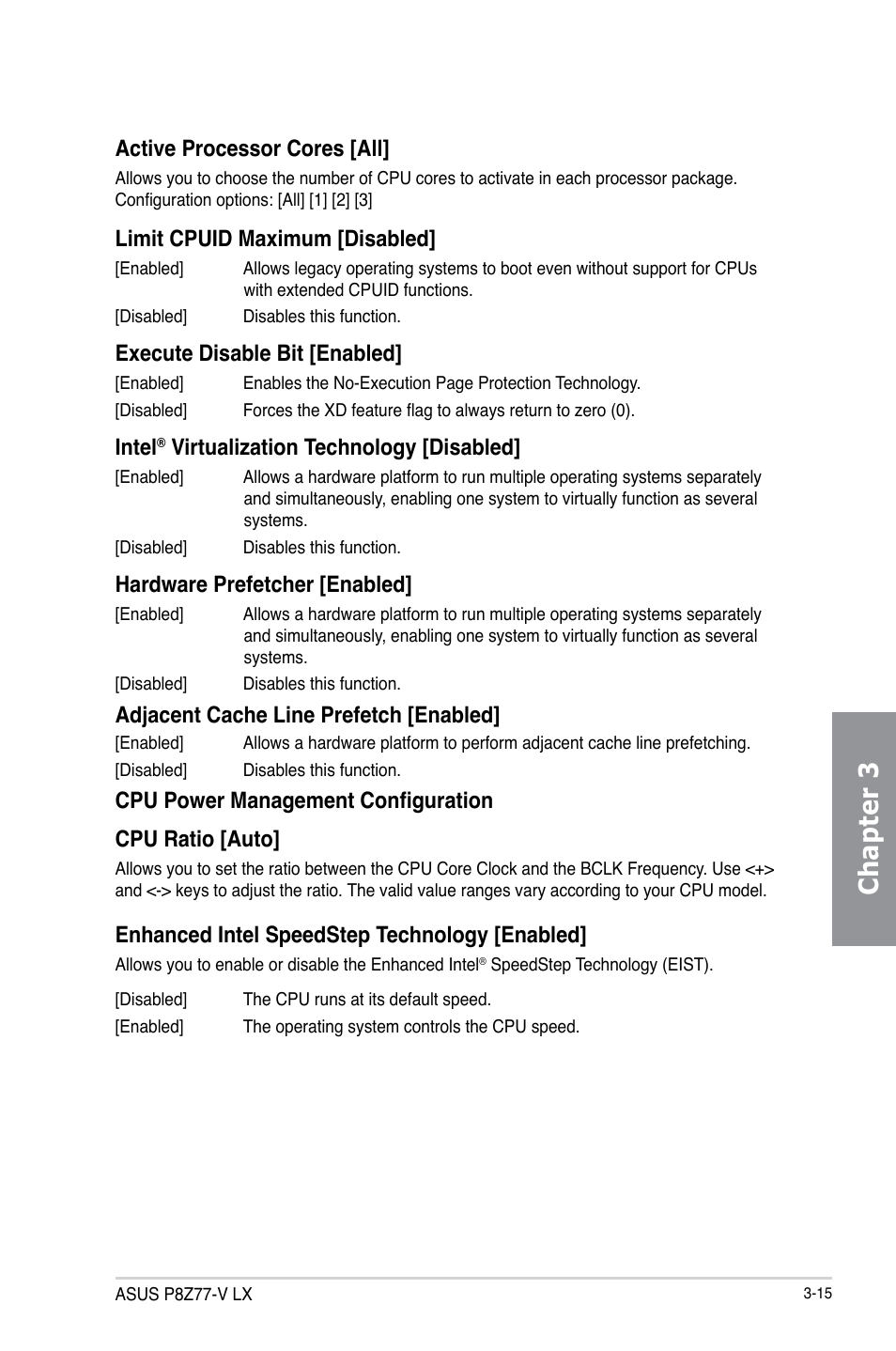 Chapter 3, Active processor cores [all, Limit cpuid maximum [disabled | Execute disable bit [enabled, Intel, Virtualization technology [disabled, Hardware prefetcher [enabled, Adjacent cache line prefetch [enabled, Cpu power management configuration cpu ratio [auto, Enhanced intel speedstep technology [enabled | Asus P8Z77-V LX User Manual | Page 77 / 144