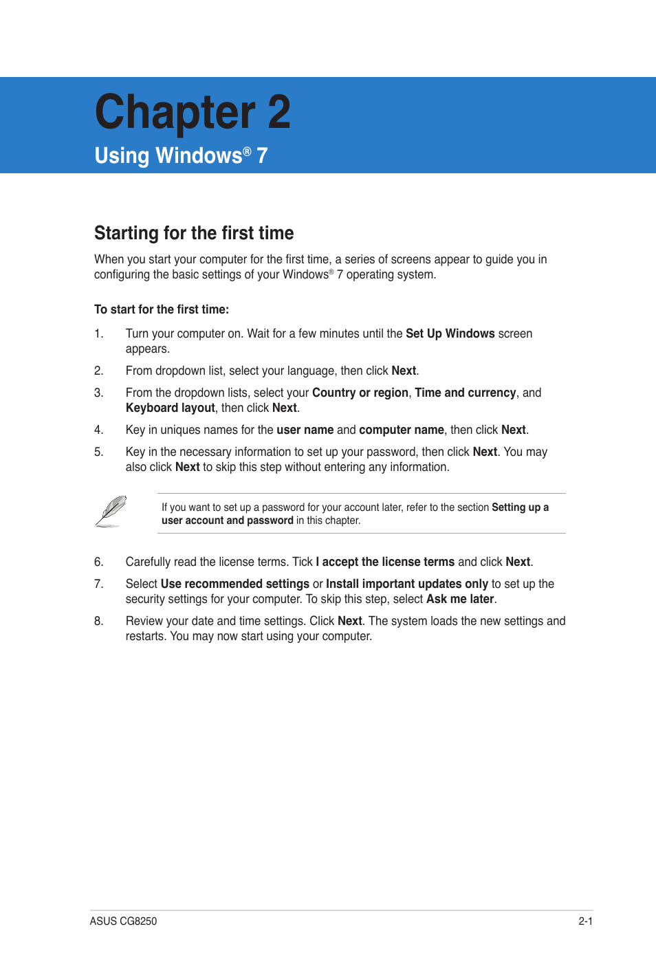 Chapter 2, Using windows® 7, Starting for the first time | Using windows, Starting for the first time -1 | Asus CG8250 User Manual | Page 18 / 60