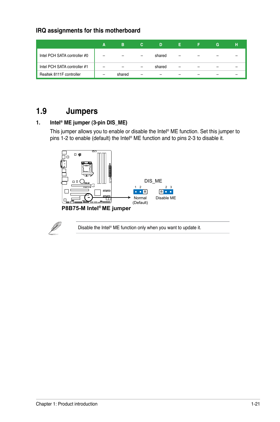 9 jumpers, Jumpers -21, Irq assignments for this motherboard | Intel, Me function and to pins 2-3 to disable it, P8b75-m intel, Me jumper | Asus P8B75-M User Manual | Page 31 / 78