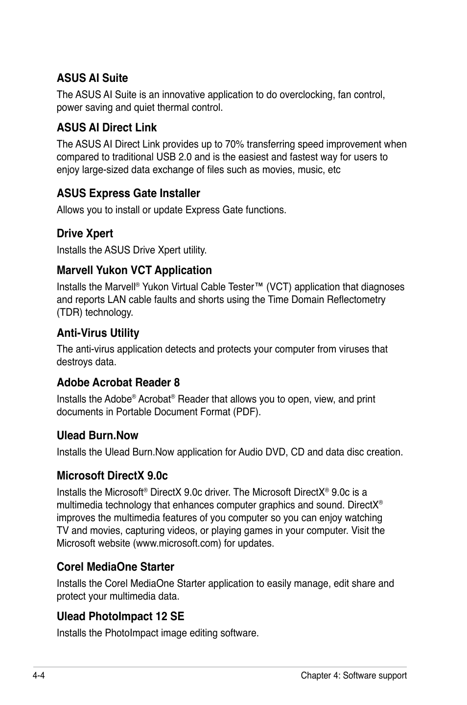 Asus ai suite, Asus ai direct link, Asus express gate installer | Drive xpert, Marvell yukon vct application, Anti-virus utility, Adobe acrobat reader 8, Ulead burn.now, Microsoft directx 9.0c, Corel mediaone starter | Asus P5Q-E/WiFi-AP User Manual | Page 114 / 186