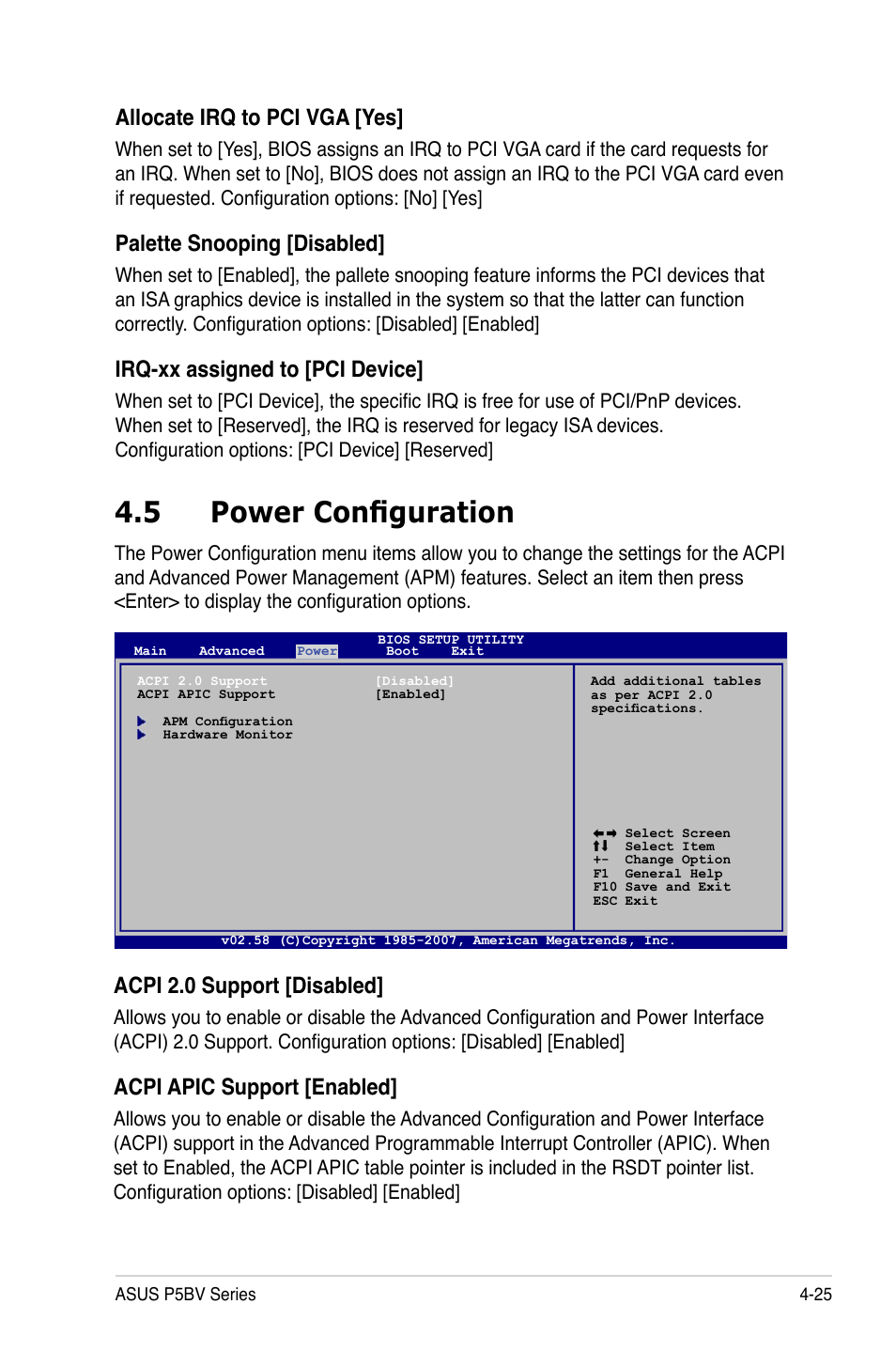5 power configuration, Acpi 2.0 support [disabled, Acpi apic support [enabled | Allocate irq to pci vga [yes, Palette snooping [disabled, Irq-xx assigned to [pci device | Asus P5BV/SAS User Manual | Page 85 / 184