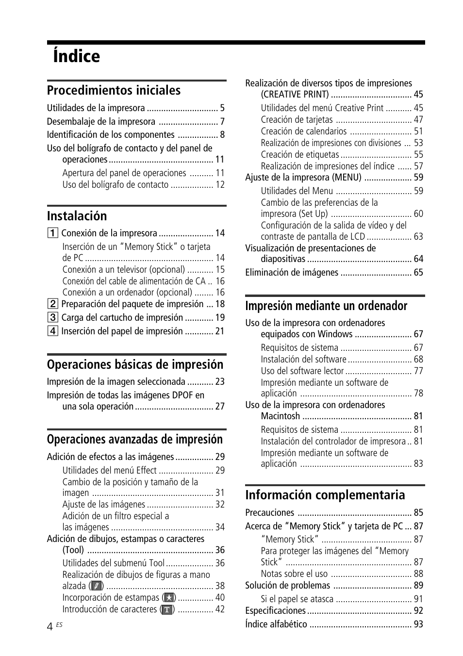 Índice(es), Índice, Procedimientos iniciales | Instalación, Operaciones básicas de impresión, Operaciones avanzadas de impresión, Impresión mediante un ordenador, Información complementaria | Sony DPP--SV77 User Manual | Page 192 / 283