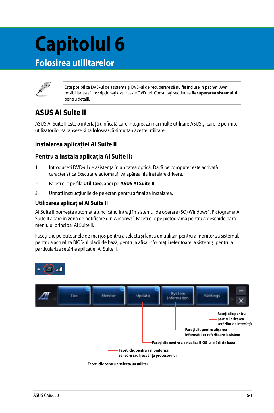 Capitolul 6, Folosirea utilitarelor, Asus ai suite ii | Asus ai suite ii -1 | Asus CM6650 User Manual | Page 141 / 252