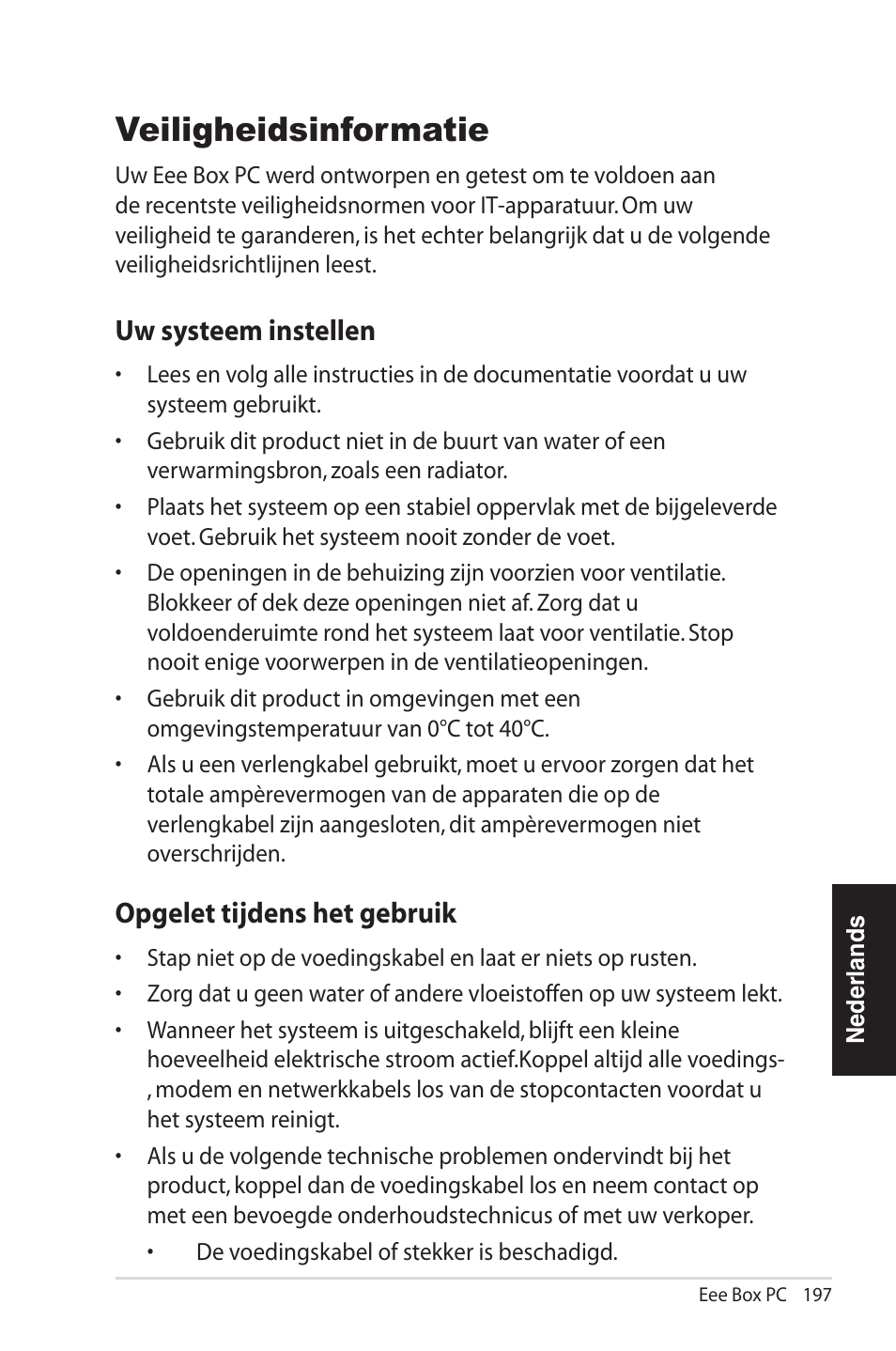 Veiligheidsinformatie, Uw systeem instellen, Opgelet tijdens het gebruik | Asus EB1012U User Manual | Page 197 / 325