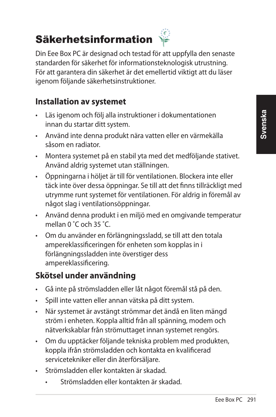 Säkerhetsinformation, Installation av systemet, Skötsel under användning | Asus EB1012U User Manual | Page 291 / 325