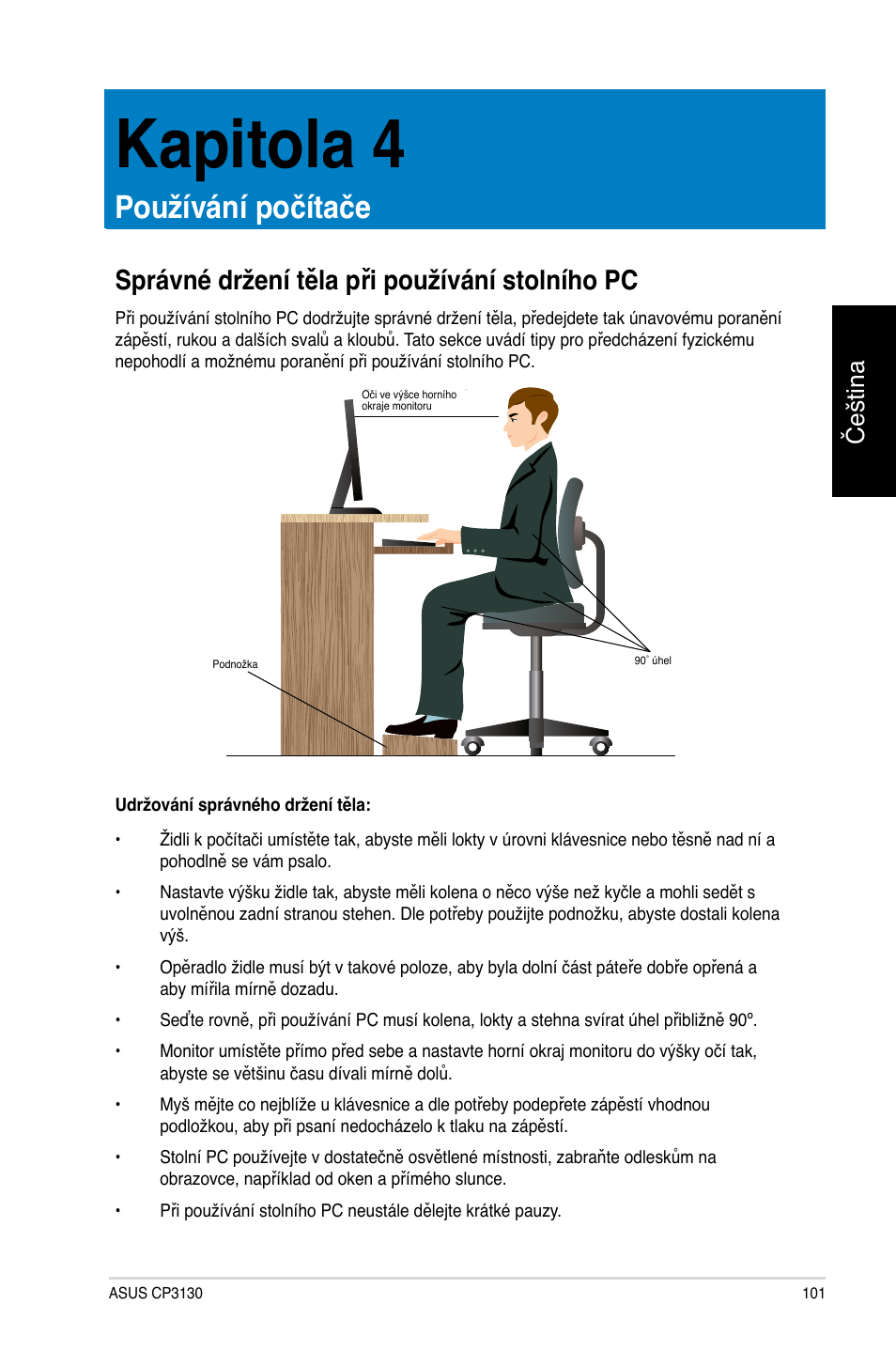 Kapitola 4, Používání počítače, Správné držení těla při používání stolního pc | Čeština | Asus CP3130 User Manual | Page 103 / 478