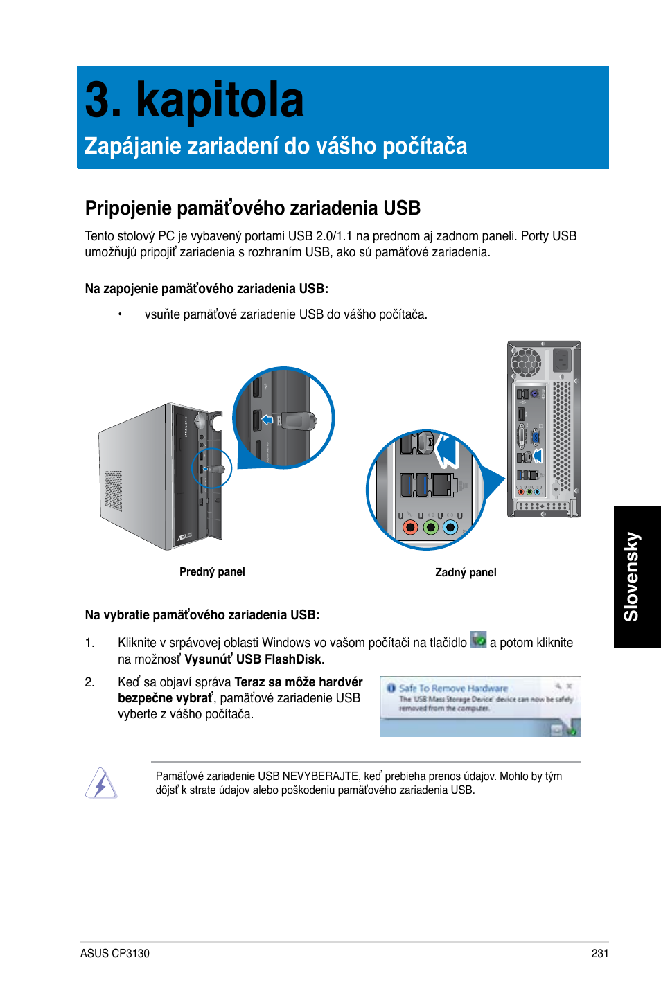 Kapitola, Zapájanie zariadení do vášho počítača, Pripojenie pamäťového zariadenia usb | Slovensky | Asus CP3130 User Manual | Page 233 / 478