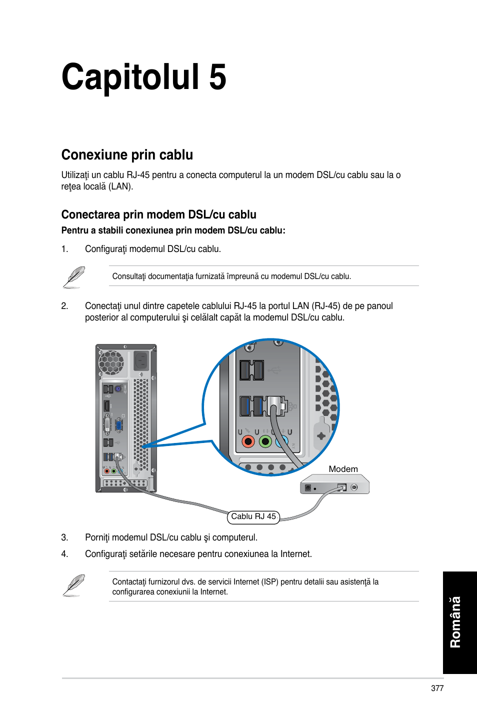 Capitolul 5, Conectarea la internet, Conexiune prin cablu | Română | Asus CP3130 User Manual | Page 379 / 478