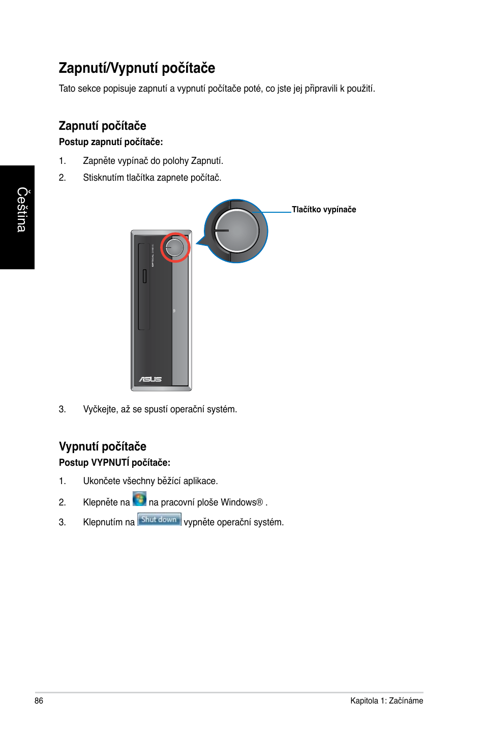 Zapnutí/vypnutí počítače, Čeština, Zapnutí počítače | Vypnutí počítače | Asus CP3130 User Manual | Page 88 / 478