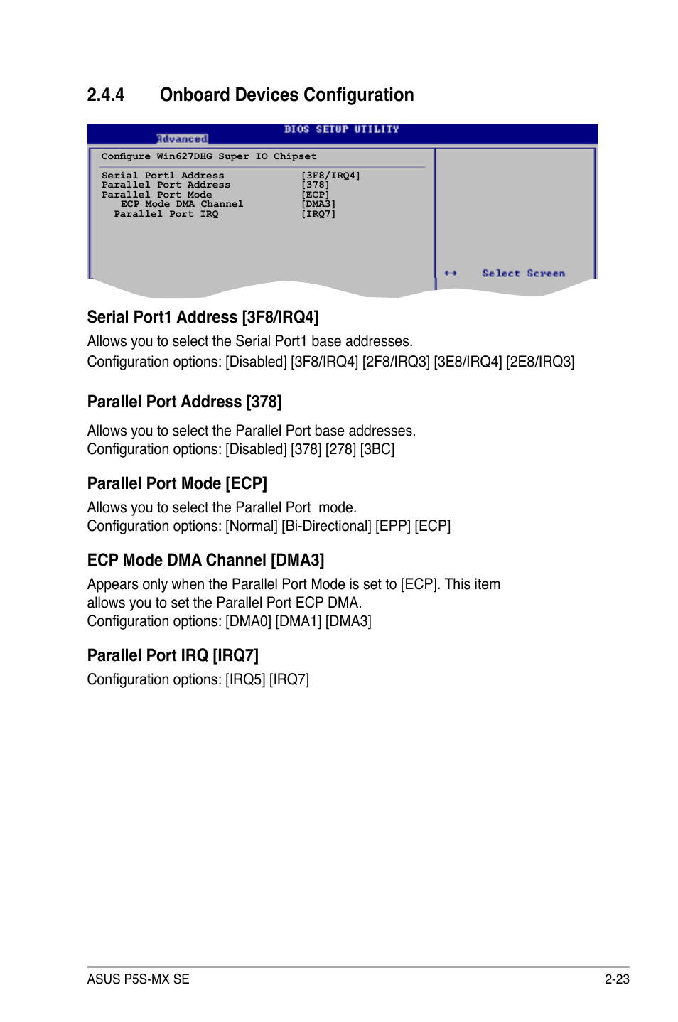 4 onboard devices configuration, Serial port1 address [3f8/irq4, Parallel port address [378 | Parallel port mode [ecp, Ecp mode dma channel [dma3, Parallel port irq [irq7 | Asus P5S-MX SE User Manual | Page 71 / 90