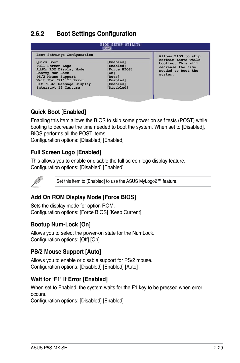 2 boot settings configuration, Quick boot [enabled, Full screen logo [enabled | Add on rom display mode [force bios, Bootup num-lock [on, Ps/2 mouse support [auto, Wait for ‘f1’ if error [enabled | Asus P5S-MX SE User Manual | Page 77 / 90