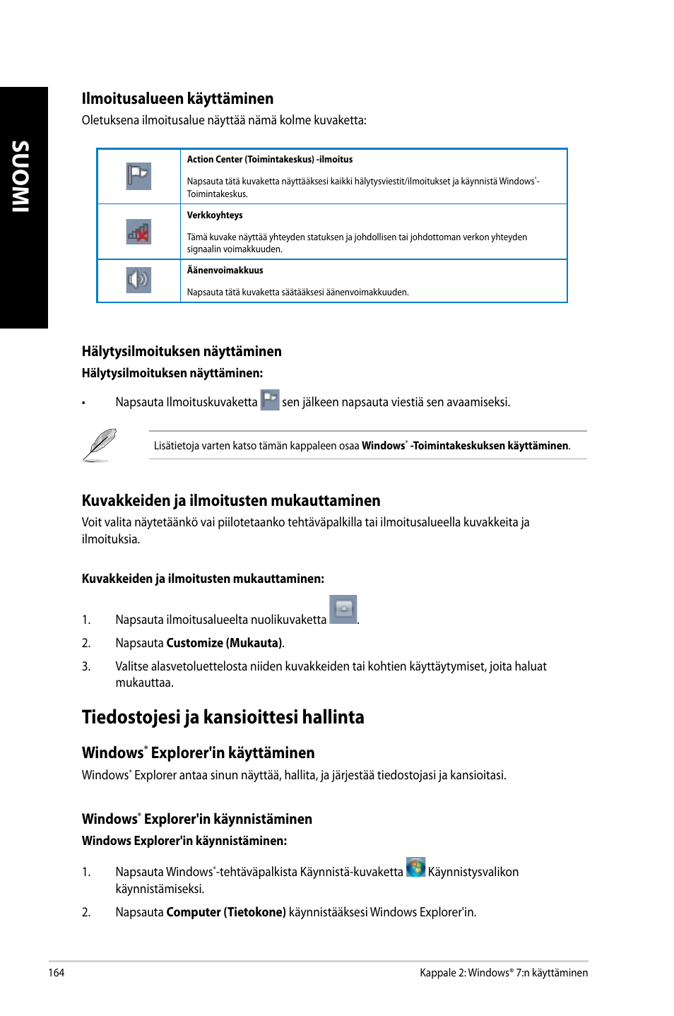 Tiedostojesi ja kansioittesi hallinta, Suomi, Ilmoitusalueen käyttäminen | Kuvakkeiden ja ilmoitusten mukauttaminen, Windows, Explorer'in käyttäminen | Asus CM6340 User Manual | Page 166 / 352