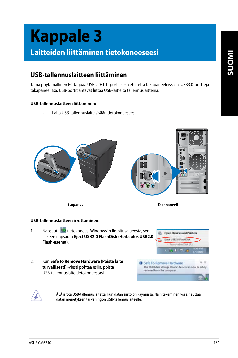 Kappale 3, Laitteiden liittäminen tietokoneeseesi, Usb-tallennuslaitteen liittäminen | Suomi | Asus CM6340 User Manual | Page 171 / 352