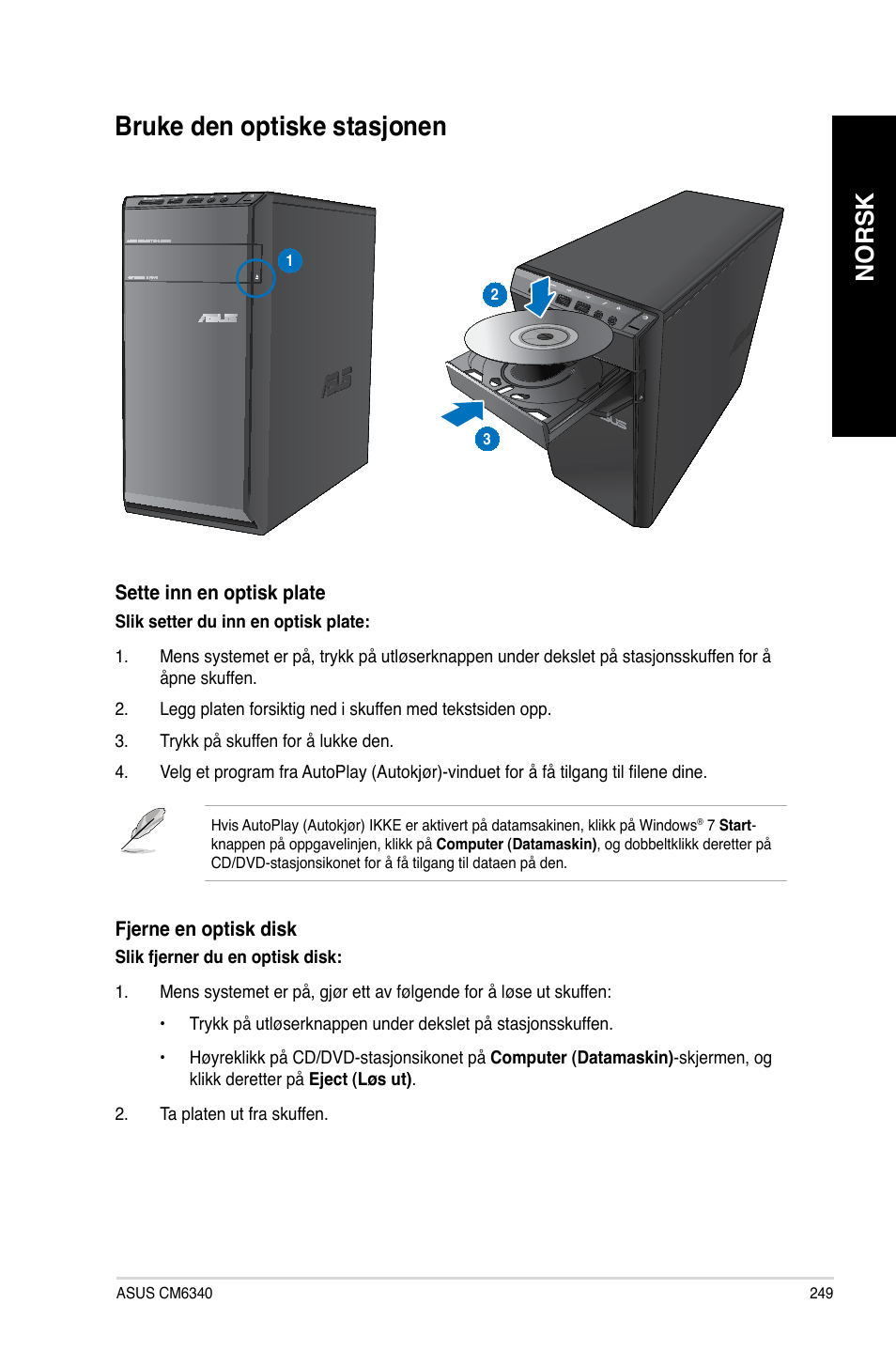 Bruke den optiske stasjonen, Bruke.den.optiske.stas�onen, Norsk | Asus CM6340 User Manual | Page 251 / 352