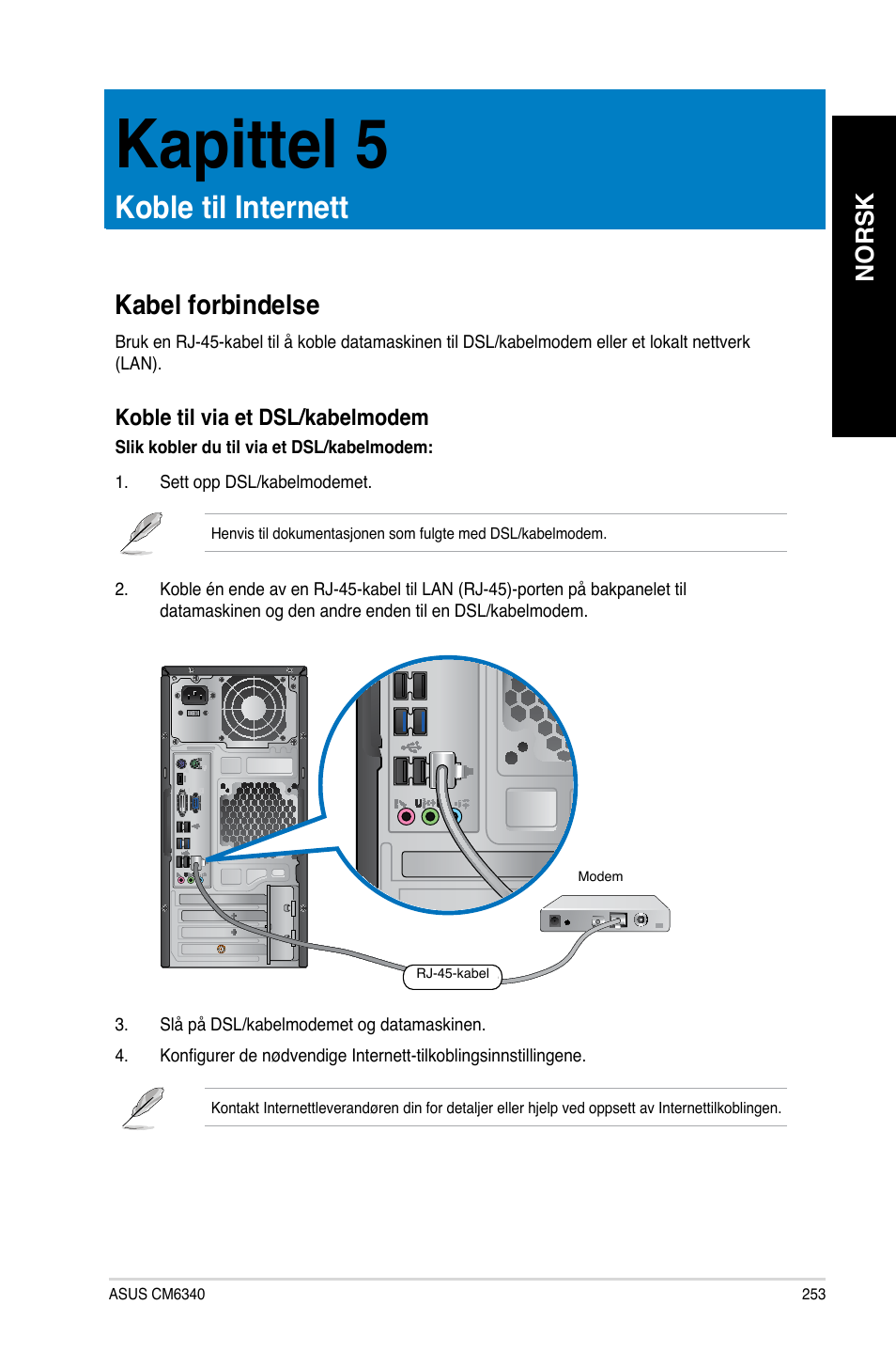 Kapittel 5, Koble til internett, Kabel forbindelse | Kapittel.5, Koble.til.internett, Kabel.forbindelse, Norsk | Asus CM6340 User Manual | Page 255 / 352