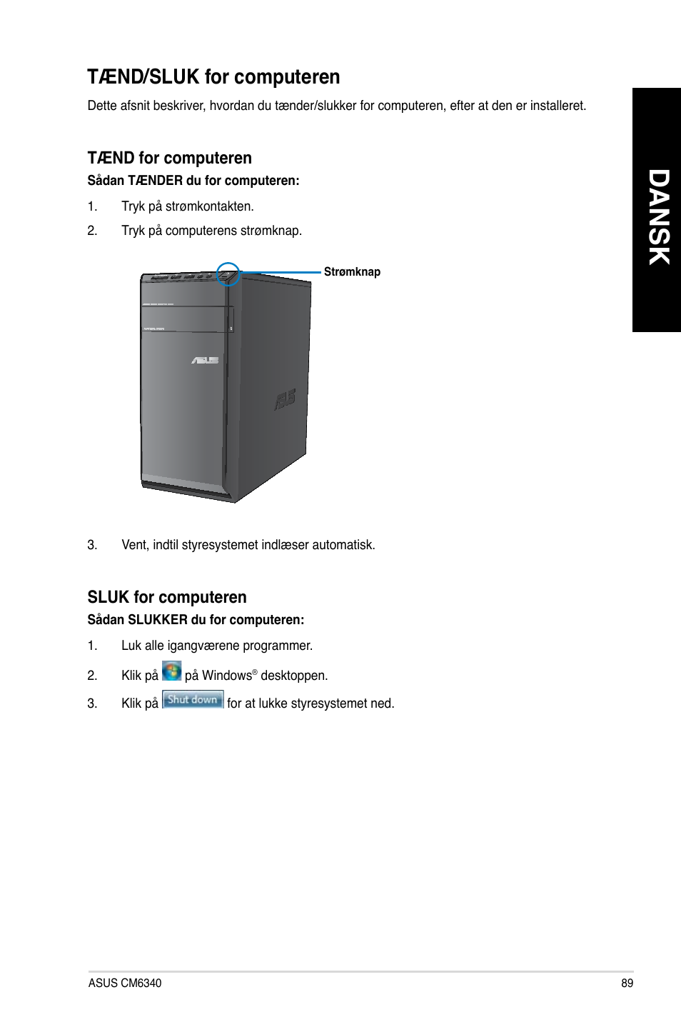 Tænd/sluk for computeren, Dansk | Asus CM6340 User Manual | Page 91 / 352