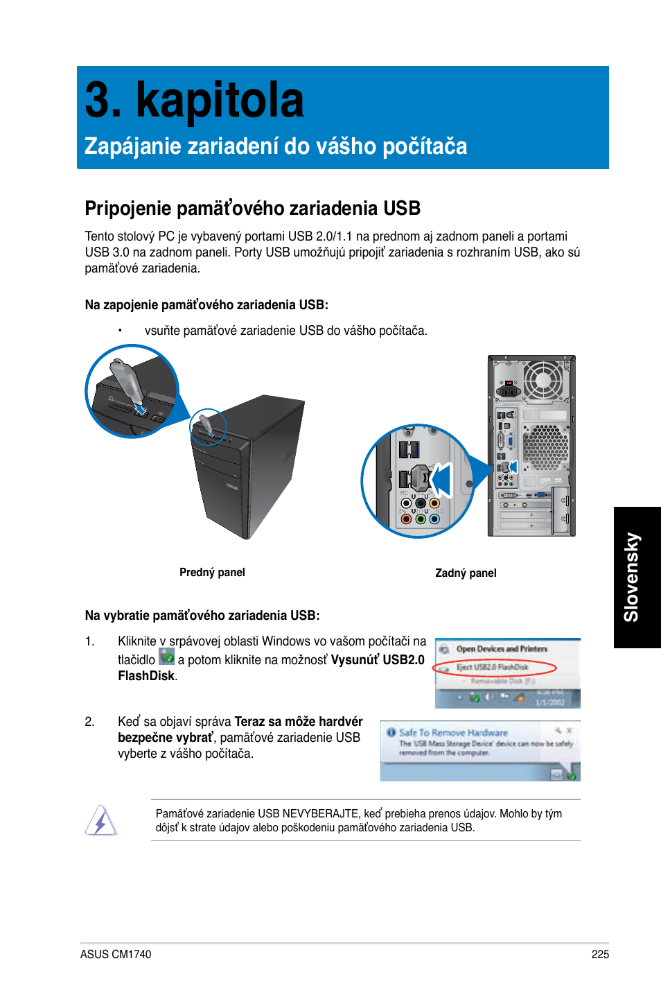 Kapitola, Zapájanie zariadení do vášho počítača, Pripojenie pamäťového zariadenia usb | Slovensky | Asus CM1740 User Manual | Page 225 / 330