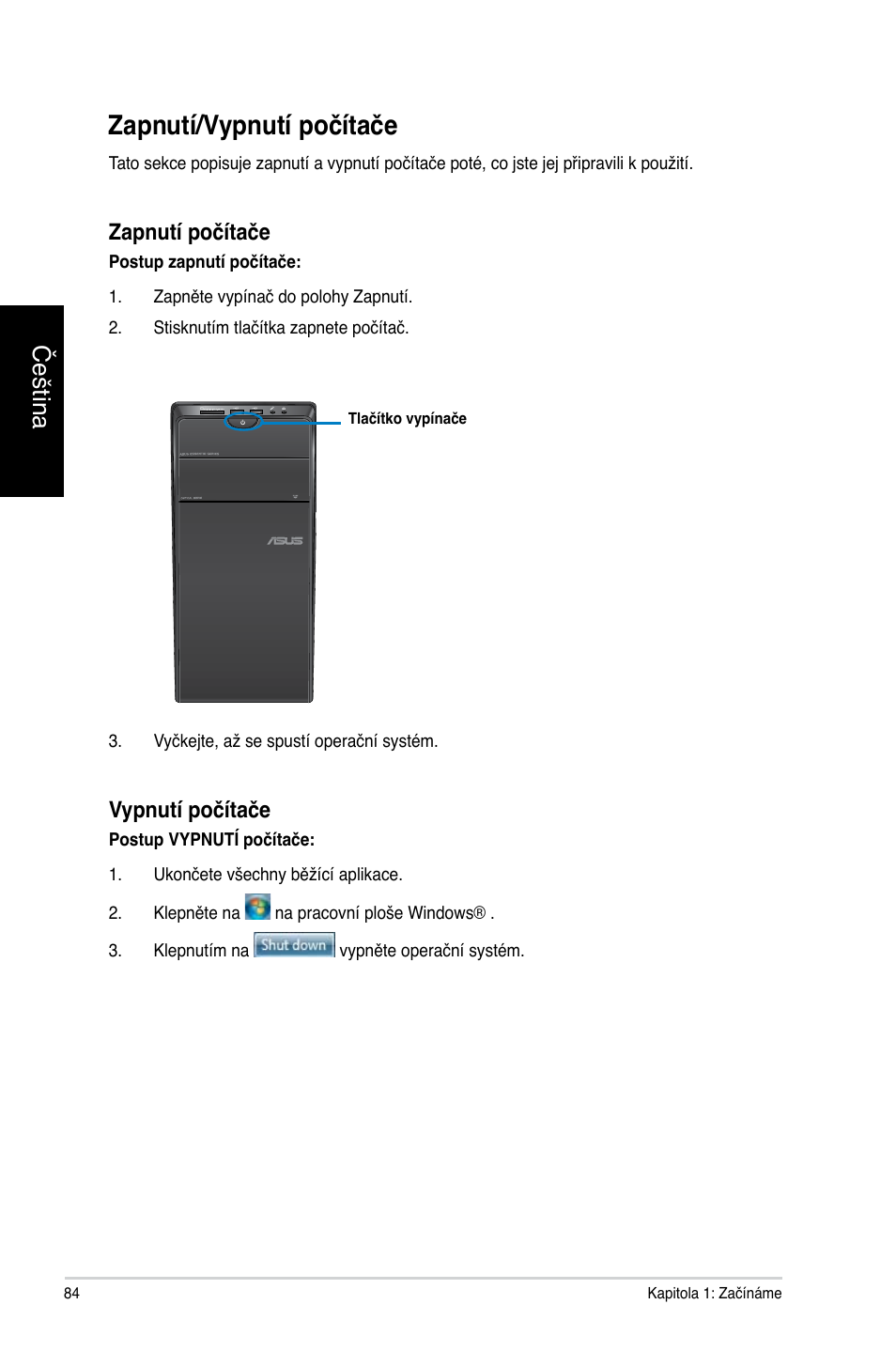 Zapnutí/vypnutí počítače, Čeština, Zapnutí počítače | Vypnutí počítače | Asus CM1740 User Manual | Page 84 / 330