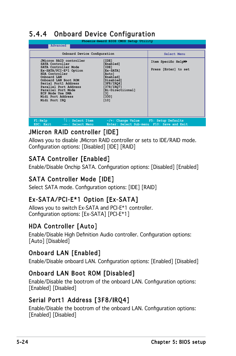 4 onboard device configuration, Jmicron raid controller [ide, Sata controller [enabled | Sata controller mode [ide, Ex-sata/pci-e*1 option [ex-sata, Hda controller [auto, Onboard lan [enabled, Onboard lan boot rom [disabled, Serial port1 address [3f8/irq4 | Asus P3-PE5 User Manual | Page 84 / 95