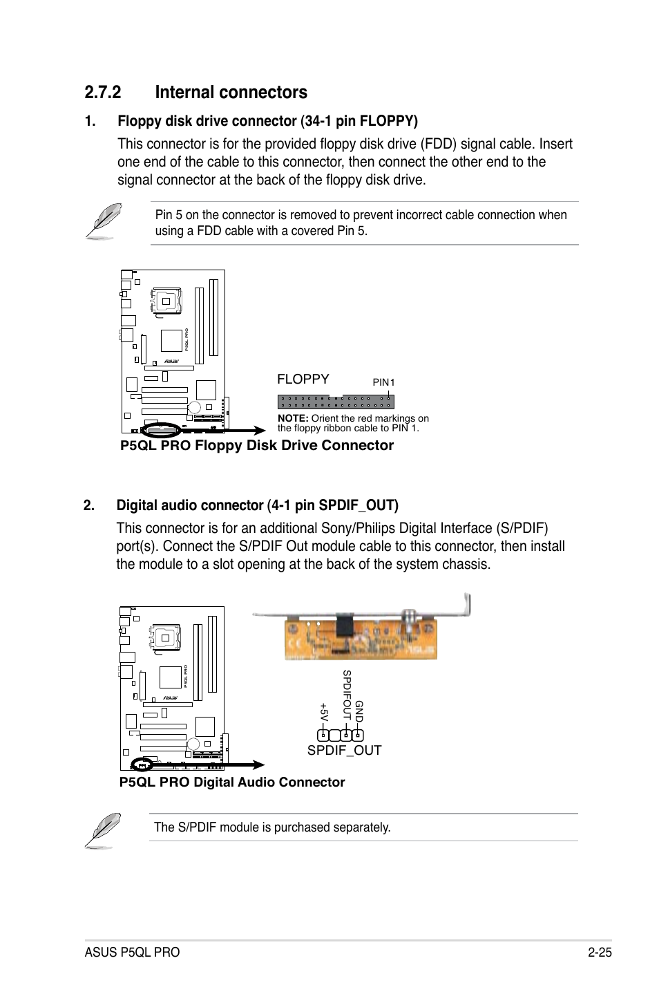 2 internal connectors, Internal connectors -25, Floppy disk drive connector | Asus P5QL PRO User Manual | Page 47 / 148