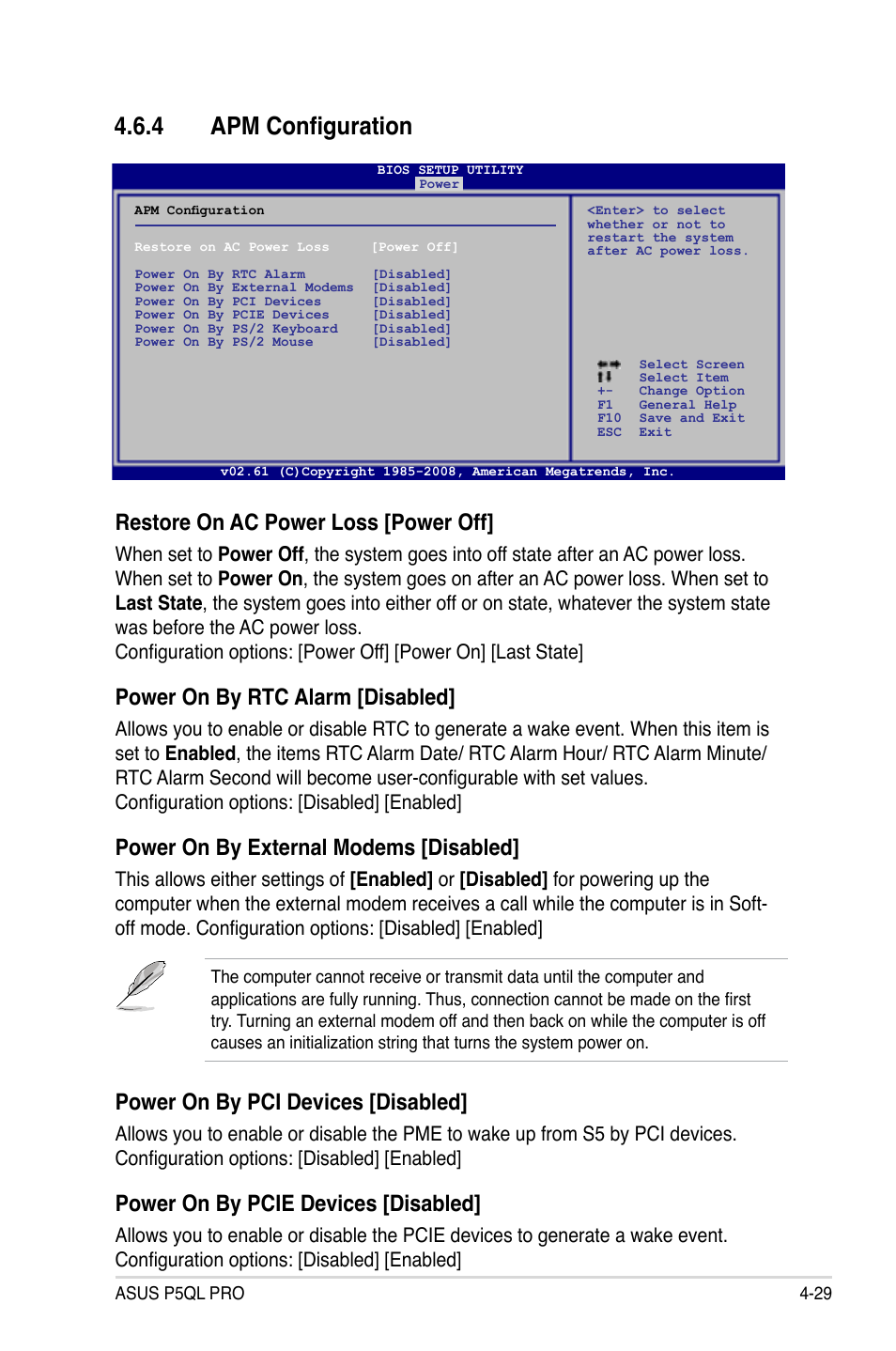 4 apm configuration, Apm configuration -29, Restore on ac power loss [power off | Power on by rtc alarm [disabled, Power on by external modems [disabled, Power on by pci devices [disabled, Power on by pcie devices [disabled | Asus P5QL PRO User Manual | Page 91 / 148