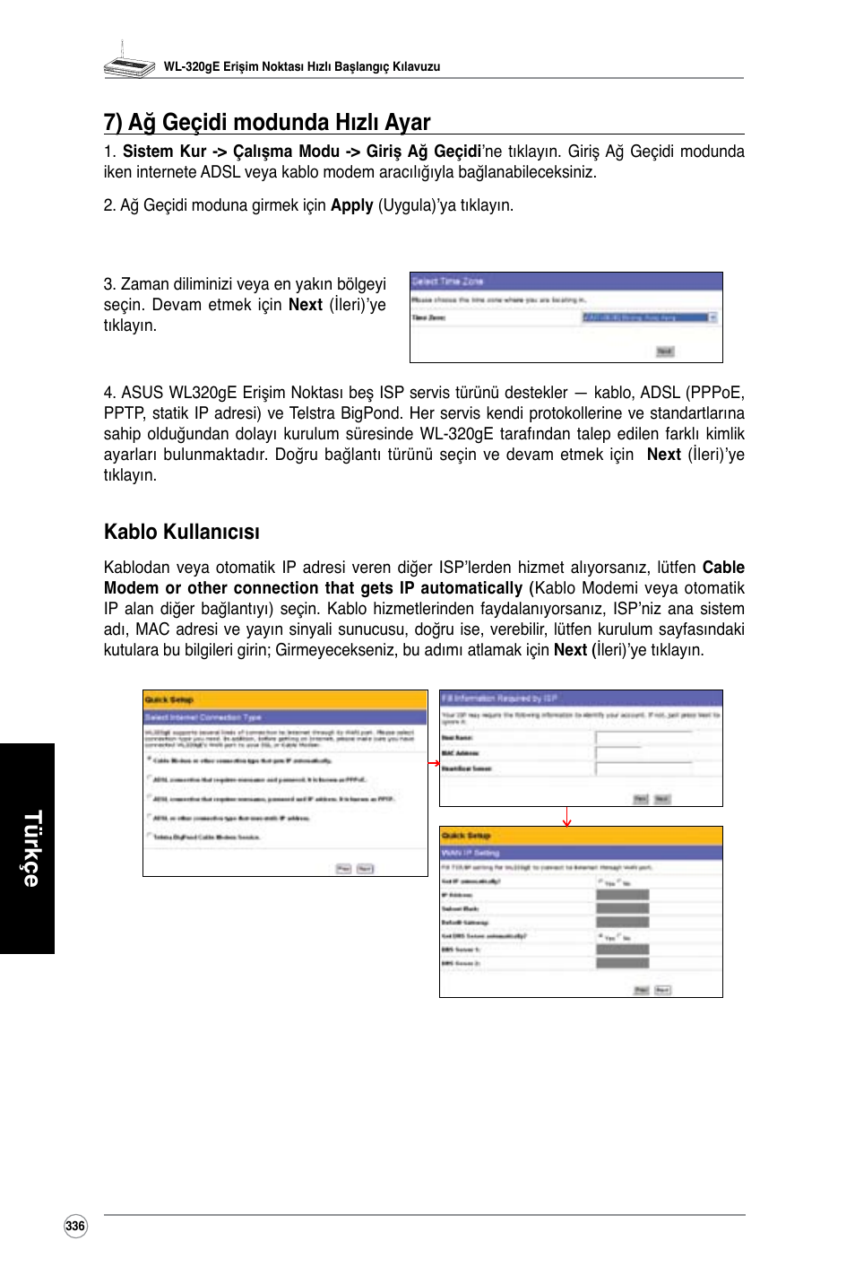 Türkçe 7) ağ geçidi modunda hızlı ayar, Kablo kullanıcısı | Asus WL-320gE User Manual | Page 337 / 361