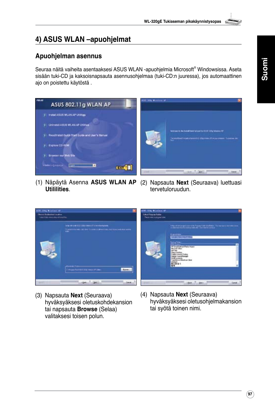 Suomi 4) asus wlan –apuohjelmat, Apuohjelman asennus | Asus WL-320gE User Manual | Page 98 / 361