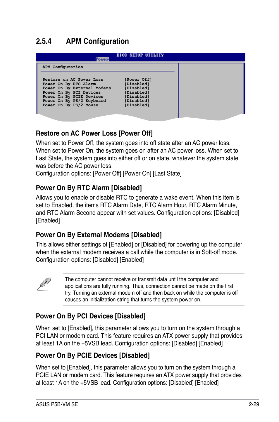 4 apm configuration, Restore on ac power loss [power off, Power on by rtc alarm [disabled | Power on by external modems [disabled, Power on by pci devices [disabled, Power on by pcie devices [disabled | Asus P5B-VM SE User Manual | Page 77 / 94