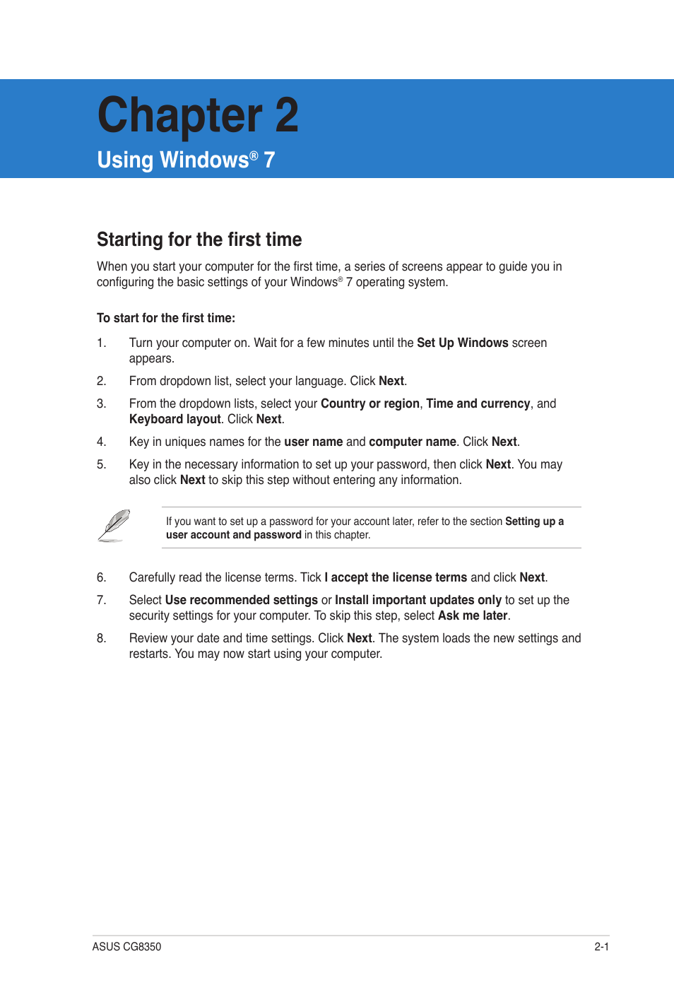 Chapter 2, Using windows® 7, Starting for the first time | Using windows, Starting for the first time -1 | Asus CG8350 User Manual | Page 18 / 72