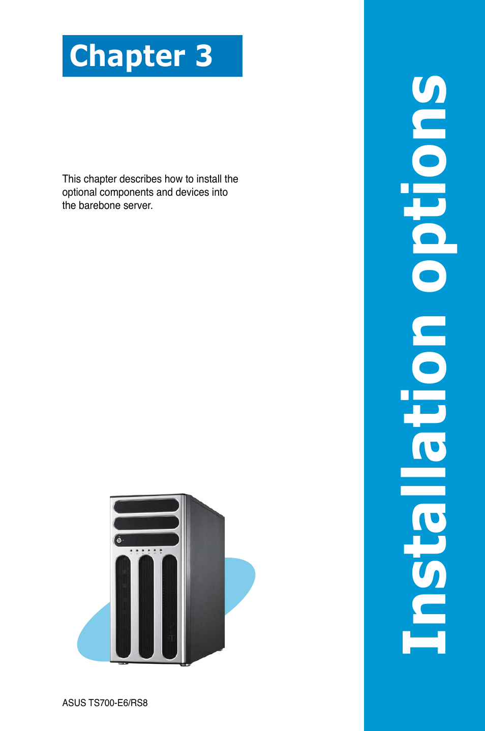 Chapter 3: installation options, Chapter 3, Installation options | Installation opt ions | Asus TS700-E6/RS8 User Manual | Page 49 / 166