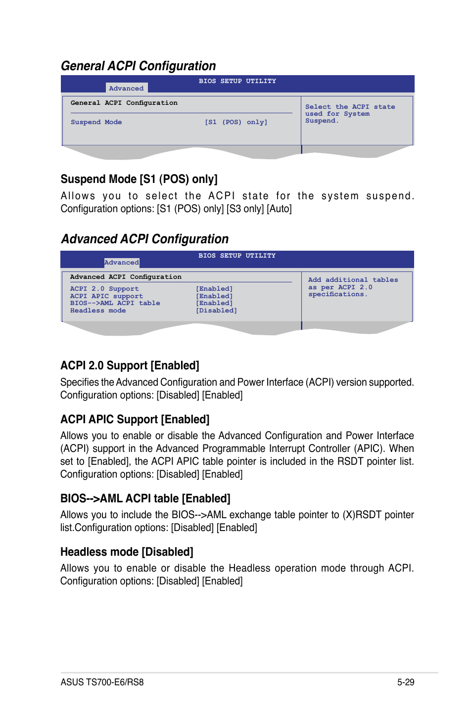 General acpi configuration, Advanced acpi configuration, Suspend mode [s1 (pos) only | Acpi 2.0 support [enabled, Acpi apic support [enabled, Bios-->aml acpi table [enabled, Headless mode [disabled | Asus TS700-E6/RS8 User Manual | Page 99 / 166