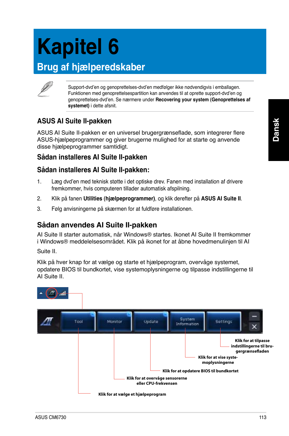 Kapitel 6, Brug af hjælperedskaber, Asus ai suite ii-pakken | Brug af h�ælperedskaber, Dansk, Sådan anvendes ai suite ii-pakken | Asus CM6730 User Manual | Page 113 / 330