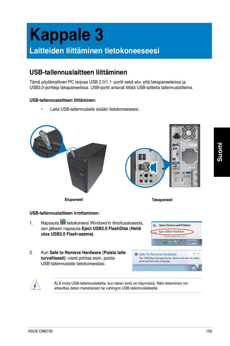 Kappale 3, Laitteiden liittäminen tietokoneeseesi, Usb-tallennuslaitteen liittäminen | Suomi | Asus CM6730 User Manual | Page 159 / 330