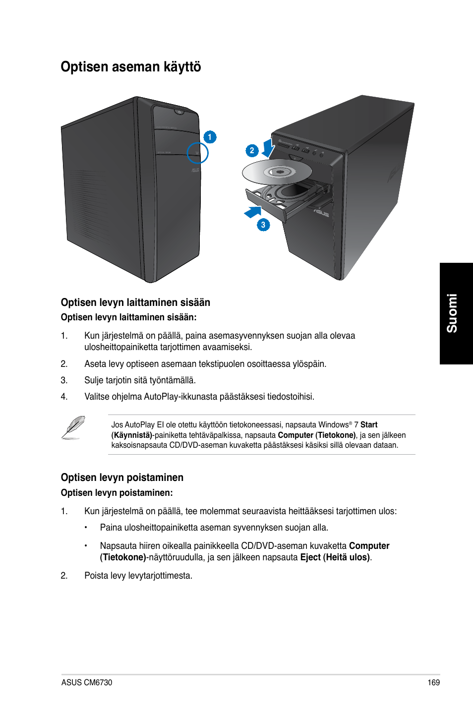 Optisen aseman käyttö, Suomi | Asus CM6730 User Manual | Page 169 / 330