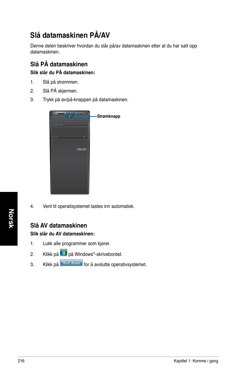 Slå datamaskinen på/av, Slå datamaskinen på/a, Norsk | Slå på datamaskinen, Slå a� datamaskinen | Asus CM6730 User Manual | Page 216 / 330