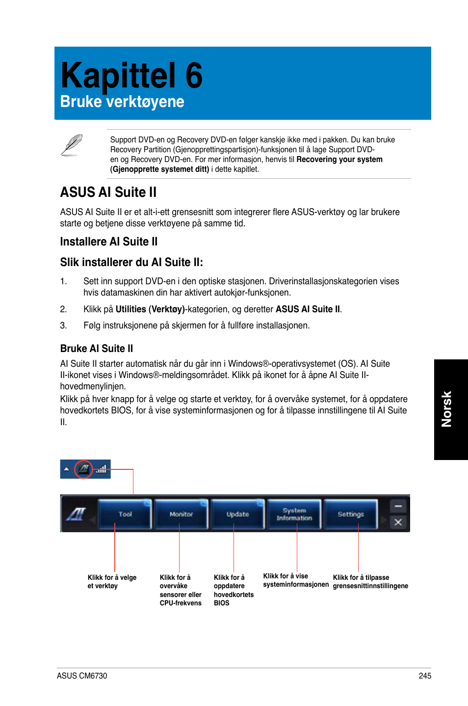 Kapittel 6, Bruke verktøyene, Asus ai suite ii | Norsk | Asus CM6730 User Manual | Page 245 / 330