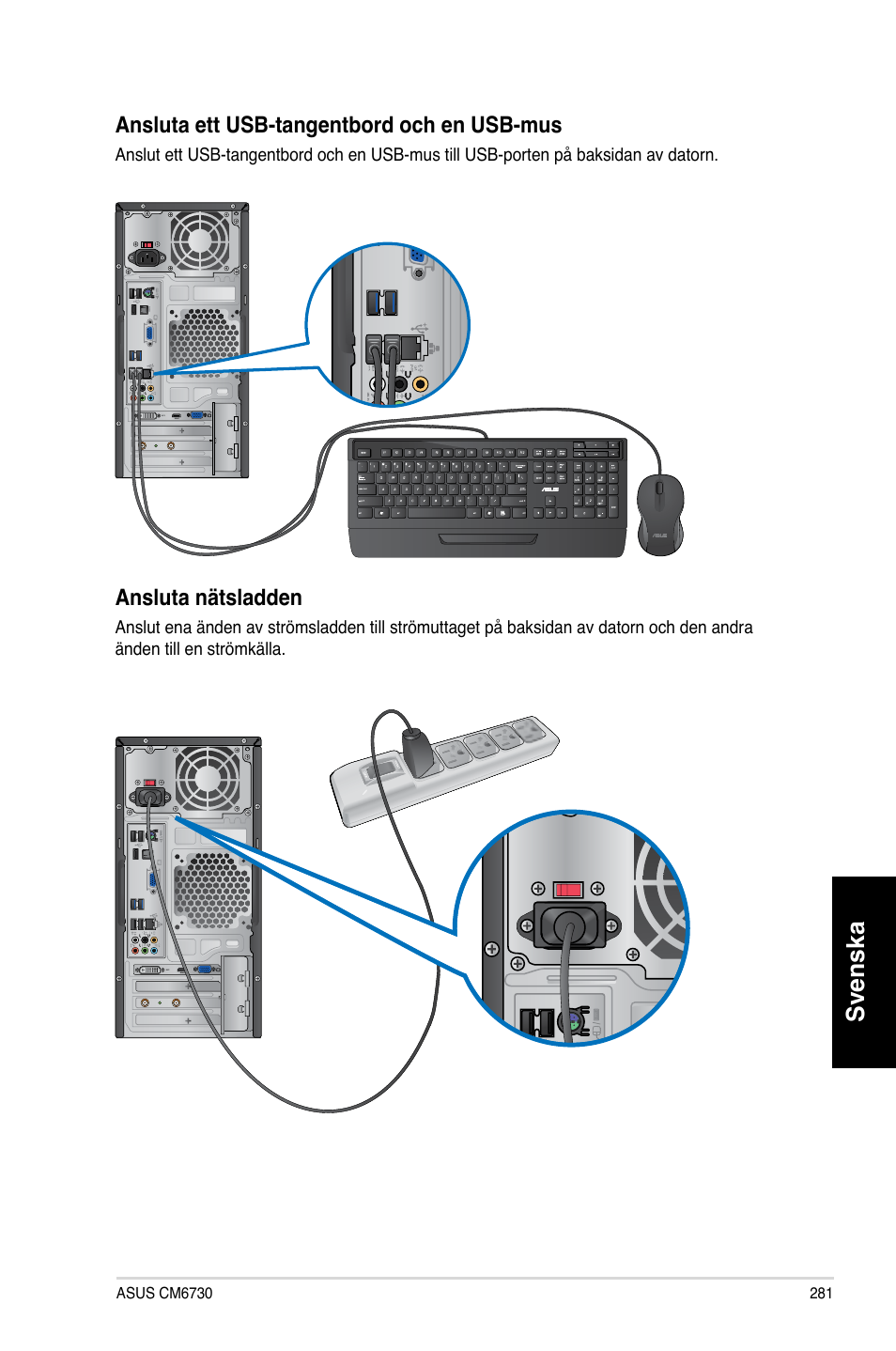 Svenska, Ansluta ett usb-tangentbord och en usb-mus, Ansluta nätsladden | Asus CM6730 User Manual | Page 281 / 330