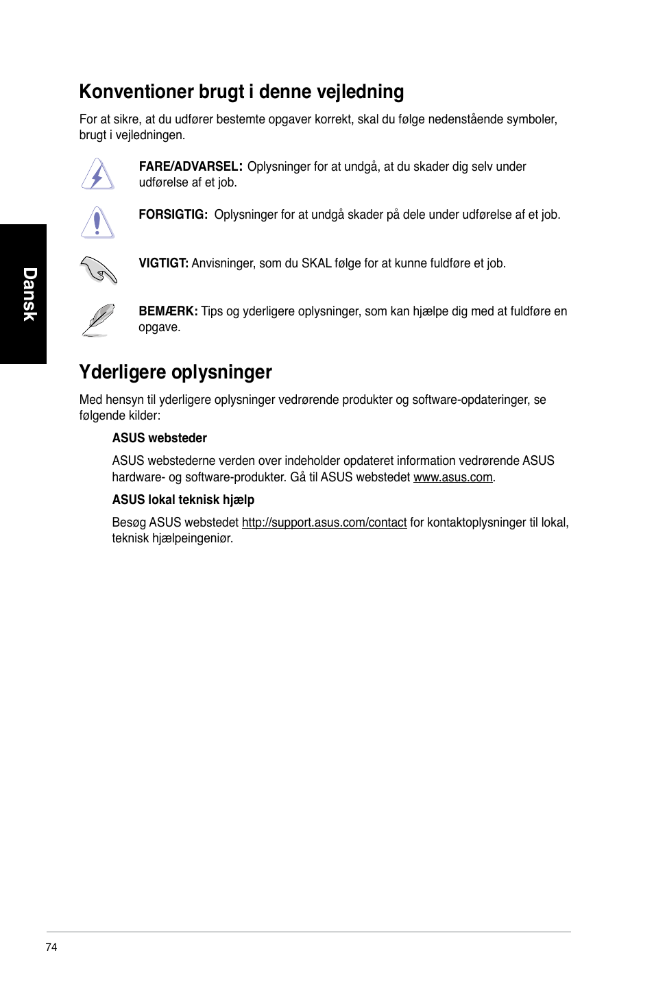 Konventioner brugt i denne vejledning, Yderligere oplysninger, Konventioner brugt i denne ve�ledning | Dansk | Asus CM6730 User Manual | Page 74 / 330