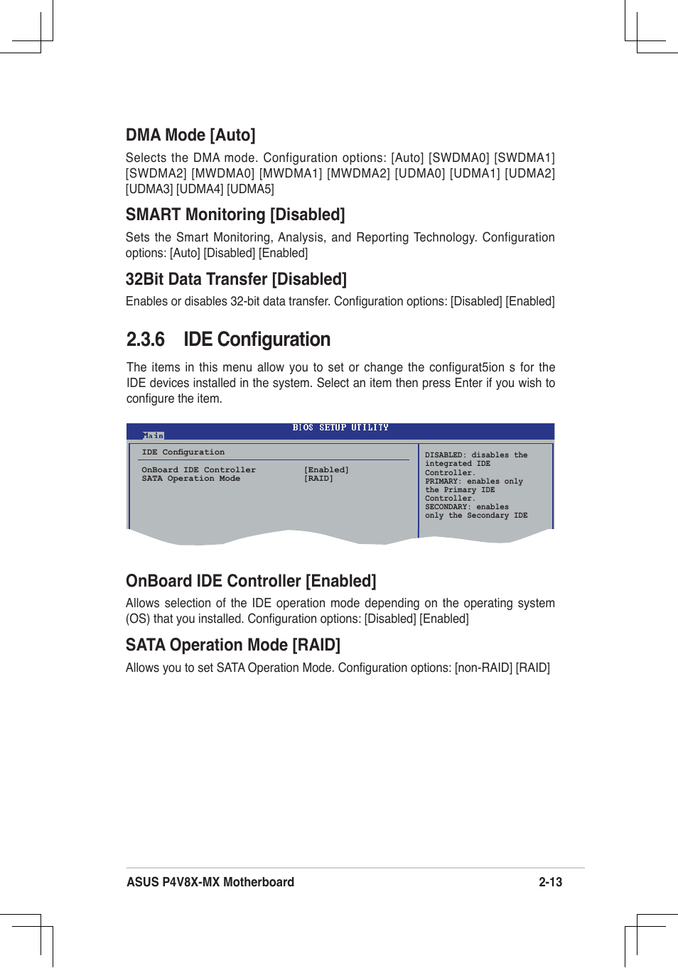 6 ide conﬁguration, Dma mode [auto, Smart monitoring [disabled | 32bit data transfer [disabled, Onboard ide controller [enabled, Sata operation mode [raid | Asus P4V8X-MX User Manual | Page 45 / 71