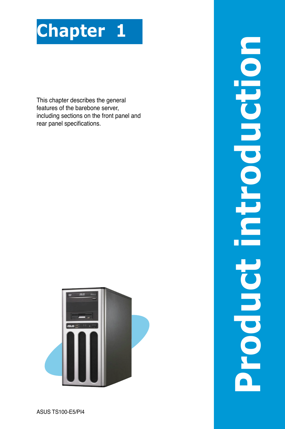 Chapter 1: product introduction, Chapter 1, Product introduction | Asus TS100-E5/PI4 User Manual | Page 11 / 166