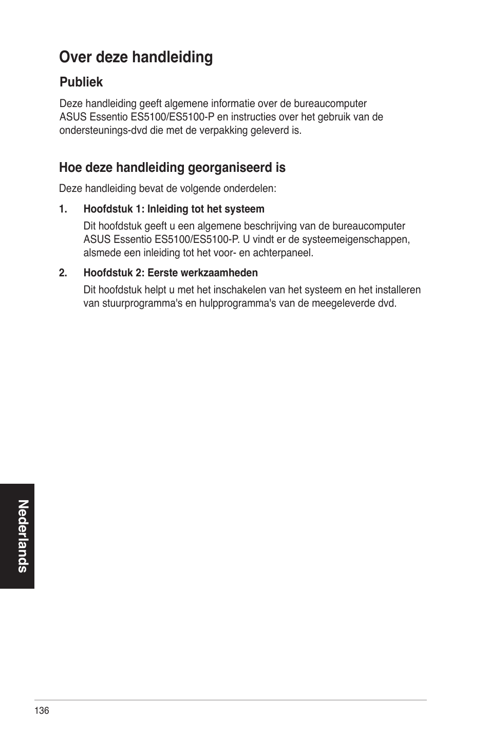 Overdezehandleiding, Nederlands, Hoedezehandleidinggeorganiseerdis | Publiek | Asus ES5100 User Manual | Page 136 / 161