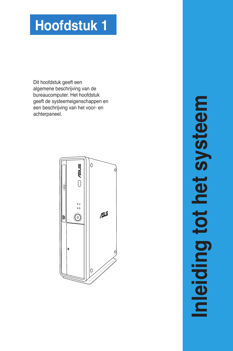 Inleiding tot het s ysteem, Hoofdstuk1 | Asus ES5100 User Manual | Page 139 / 161