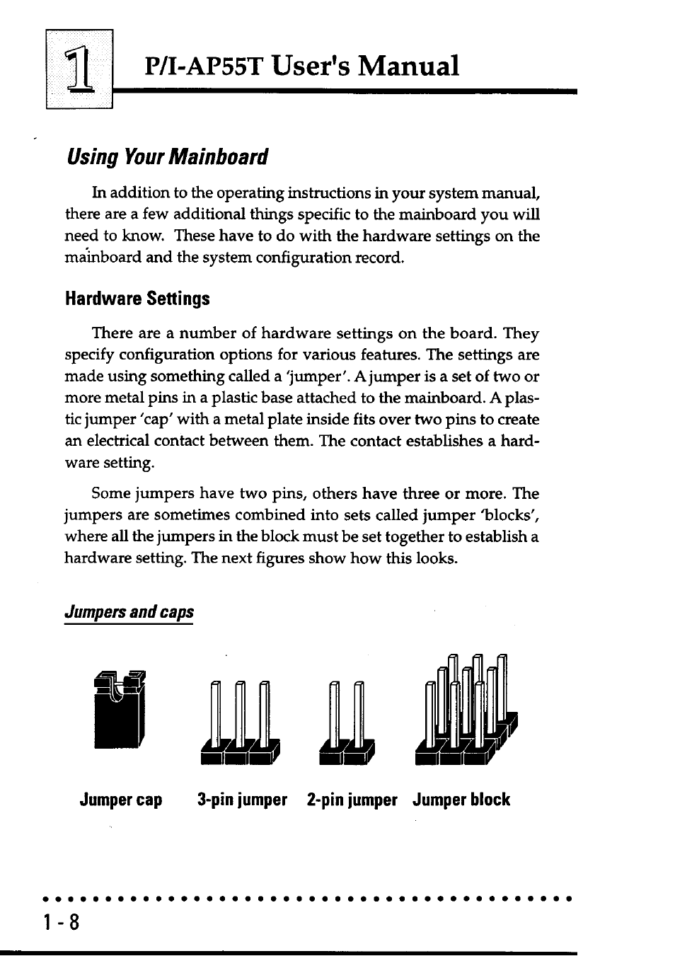 Using your mainboard, Hardware settings, Jumpers and caps | Jumper cap 3*pin jumper 2-pin jumper jumper block, Using your mainboard -8, Hardware settings -8, Mmsaa, P/i-ap55t user's manual | Asus P/I-AP55T User Manual | Page 12 / 87