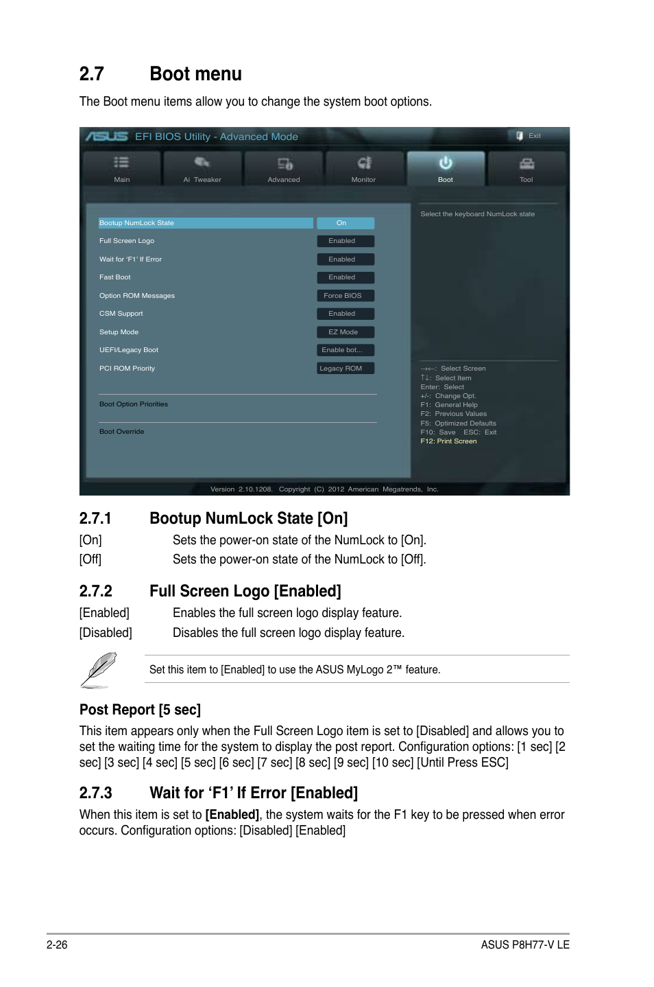7 boot menu, 1 bootup numlock state [on, 2 full screen logo [enabled | 3 wait for ‘f1’ if error [enabled, Boot menu -26 2.7.1, Bootup numlock state [on] -26, Full screen logo [enabled] -26, Wait for ‘f1’ if error [enabled] -26, Post report [5 sec | Asus P8H77-V LE User Manual | Page 72 / 80
