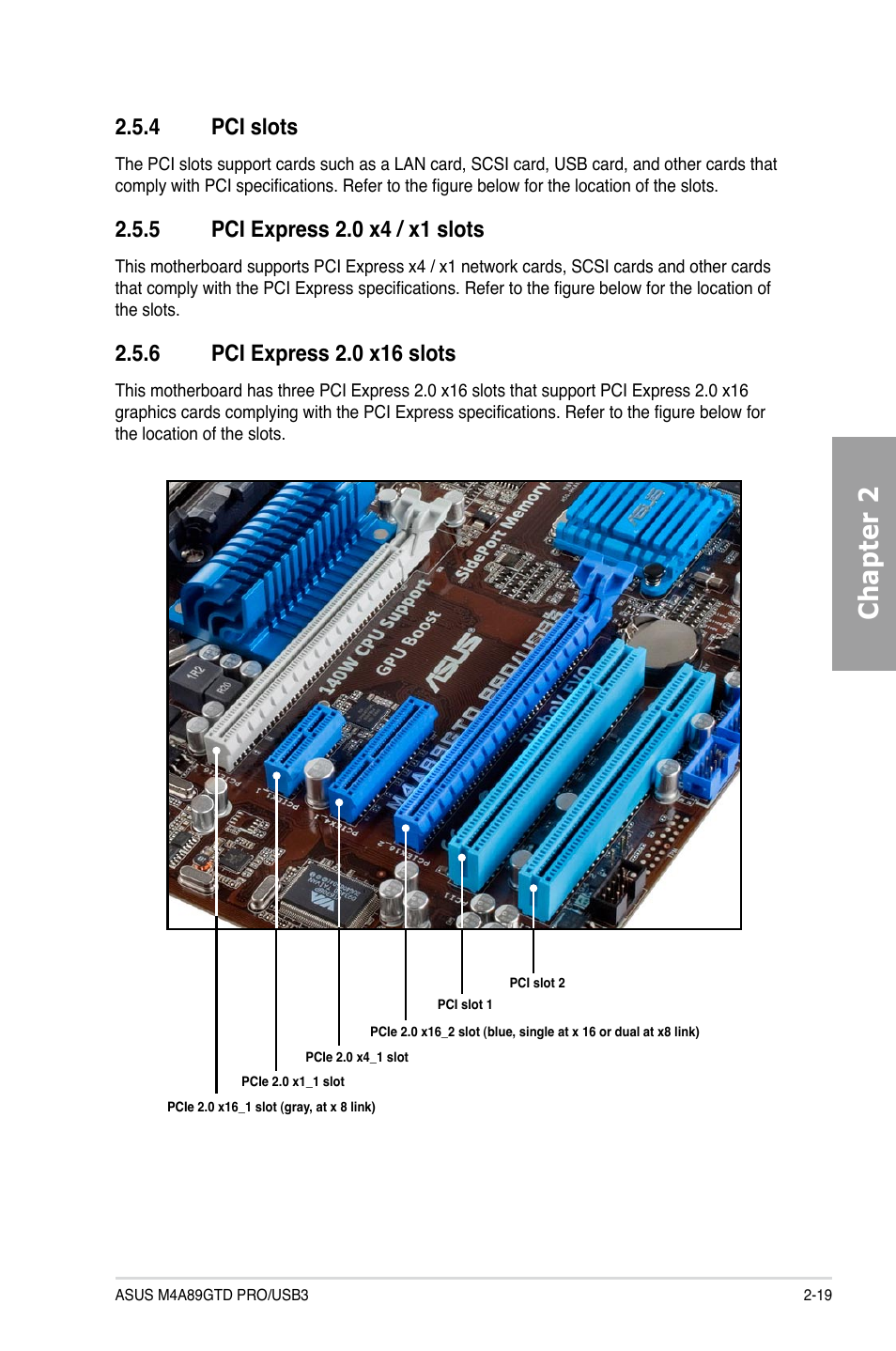 4 pci slots, 5 pci express 2.0 x4 / x1 slots, 6 pci express 2.0 x16 slots | Pci slots -19, Pci express 2.0 x4 / x1 slots -19, Pci express 2.0 x16 slots -19, Chapter 2 | Asus M4A89GTD PRO/USB3 User Manual | Page 37 / 128